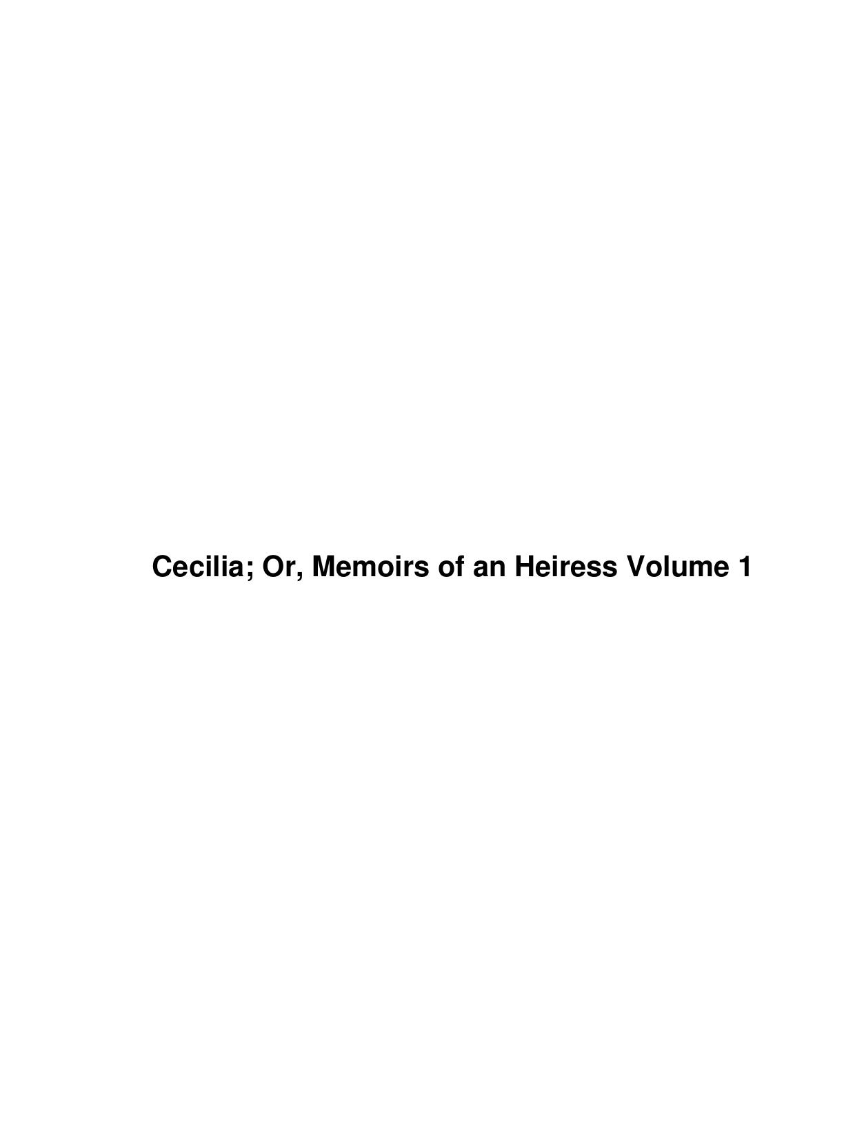 Cecilia; Or, Memoirs of an Heiress Volume 1 by Unknown