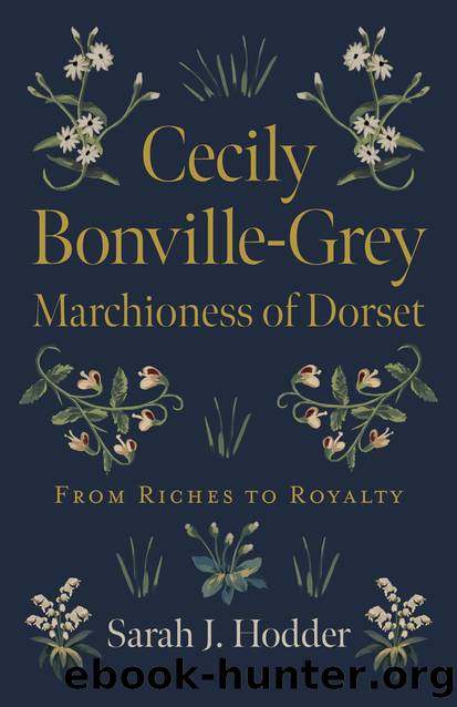 Cecily Bonville-Grey--Marchioness of Dorset by Sarah J. Hodder