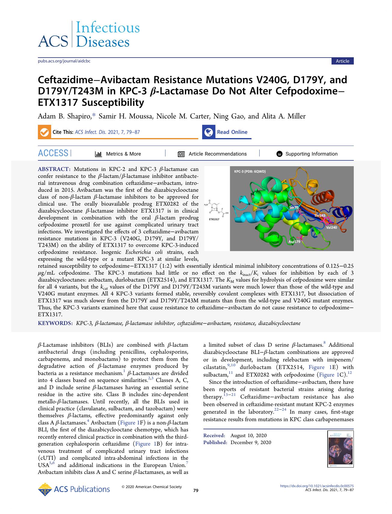 CeftazidimeâAvibactam Resistance Mutations V240G, D179Y, and D179YT243M in KPC-3 Î²-Lactamase Do Not Alter CefpodoximeâETX1317 Susceptibility by Adam B. Shapiro; Samir H. Moussa; Nicole M. Carter; Ning Gao; Alita A. Miller