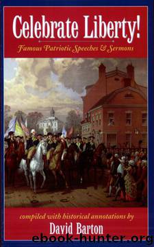 Celebrate Liberty! Famous Patriotic Speeches & Sermons by David Barton