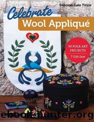 Celebrate Wool Appliqué by Deborah Gale Tirico