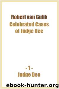 Celebrated Cases of Judge Dee by Robert van Gulik