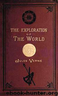 Celebrated Travels and Travellers by Jules Verne