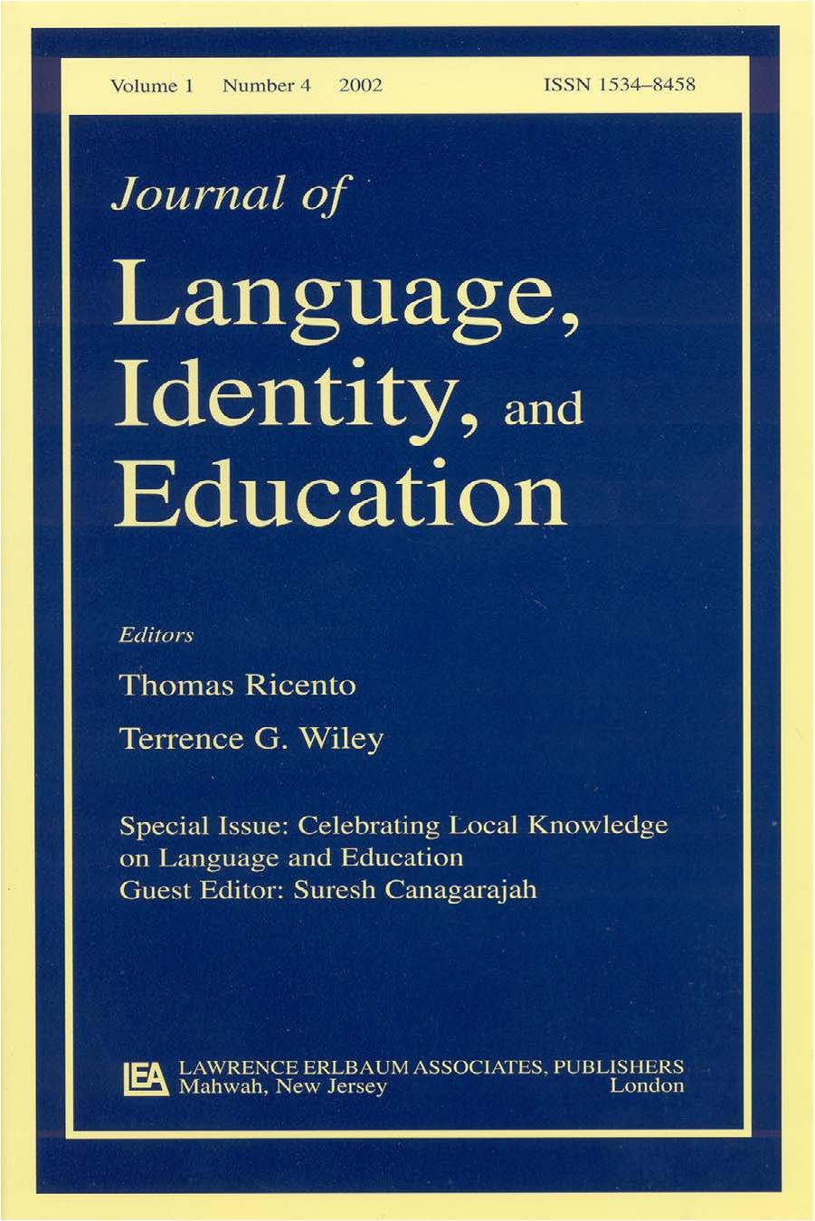 Celebrating Local Knowledge on Language and Education (A Special Issue of the Journal of Language, Identity, and Education) by Thomas Ricento and Terrence G. Wiley (Editors)