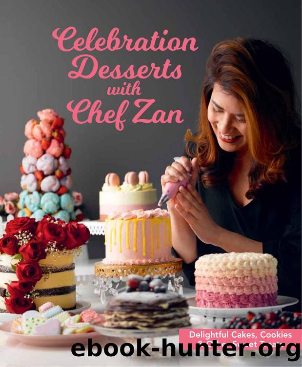 Celebration Desserts with Chef Zan : Delightful Cakes, Cookies and Other Sweet Treats by Chef Zan