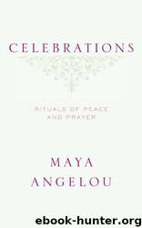 Celebrations: Rituals of Peace and Prayer by Maya Angelou