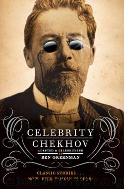 Celebrity Chekhov by Ben Greenman