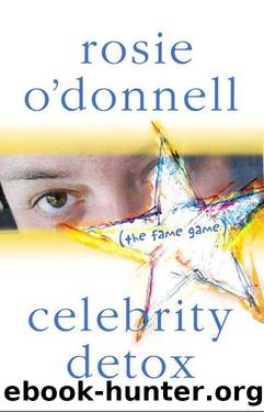 Celebrity Detox: (the fame game) by O'Donnell Rosie