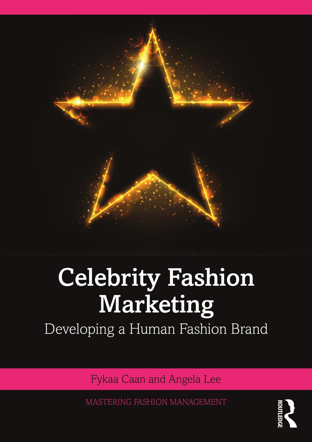 Celebrity Fashion Marketing: Developing a Human Fashion Brand by Fykaa Caan Angela Lee