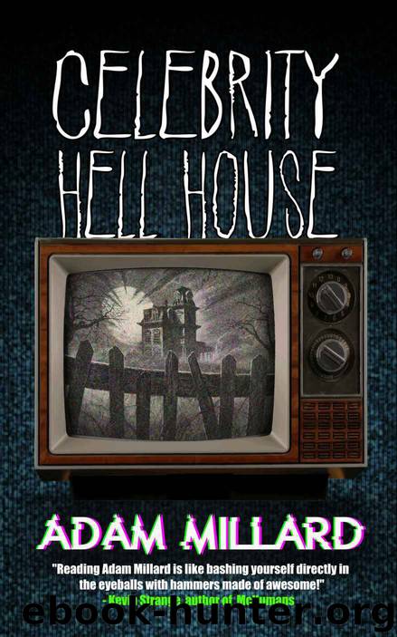 Celebrity Hell House by Millard Adam