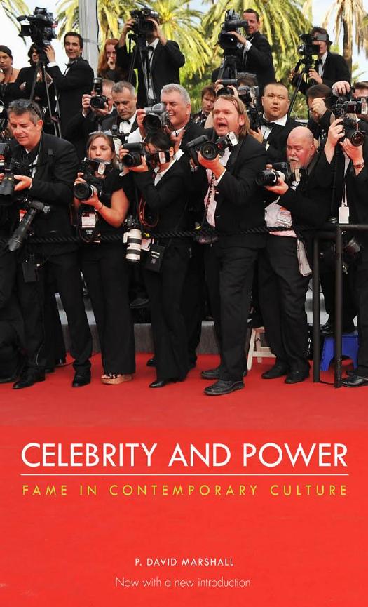 Celebrity and Power: Fame in Contemporary Culture by P. David Marshall