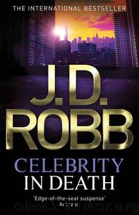Celebrity in Death by Nora Roberts & J. D. Robb