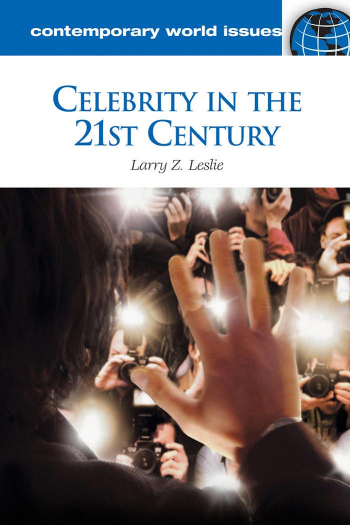 Celebrity in the 21st Century by Leslie Larry Z