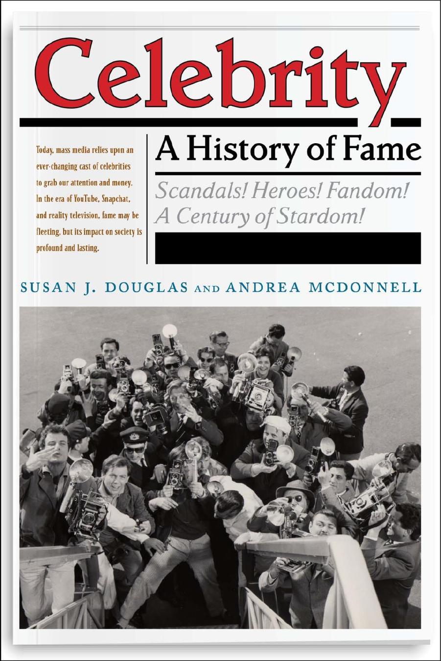 Celebrity: A History of Fame by Susan J. Douglas Andrea McDonnell