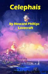 Celephais by H. P. Lovecraft