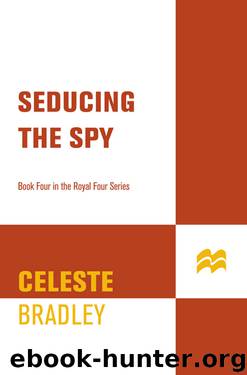 Celeste Bradley - [Royal Four 04] by Seducing the Spy