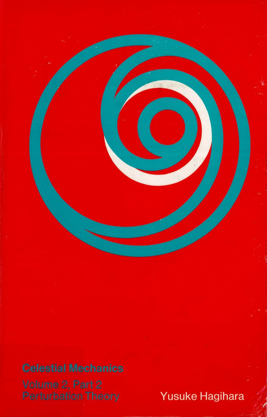 Celestial Mechanics - Volume 2: Part 2: Peturbation Theory by Yusuke Hagihara