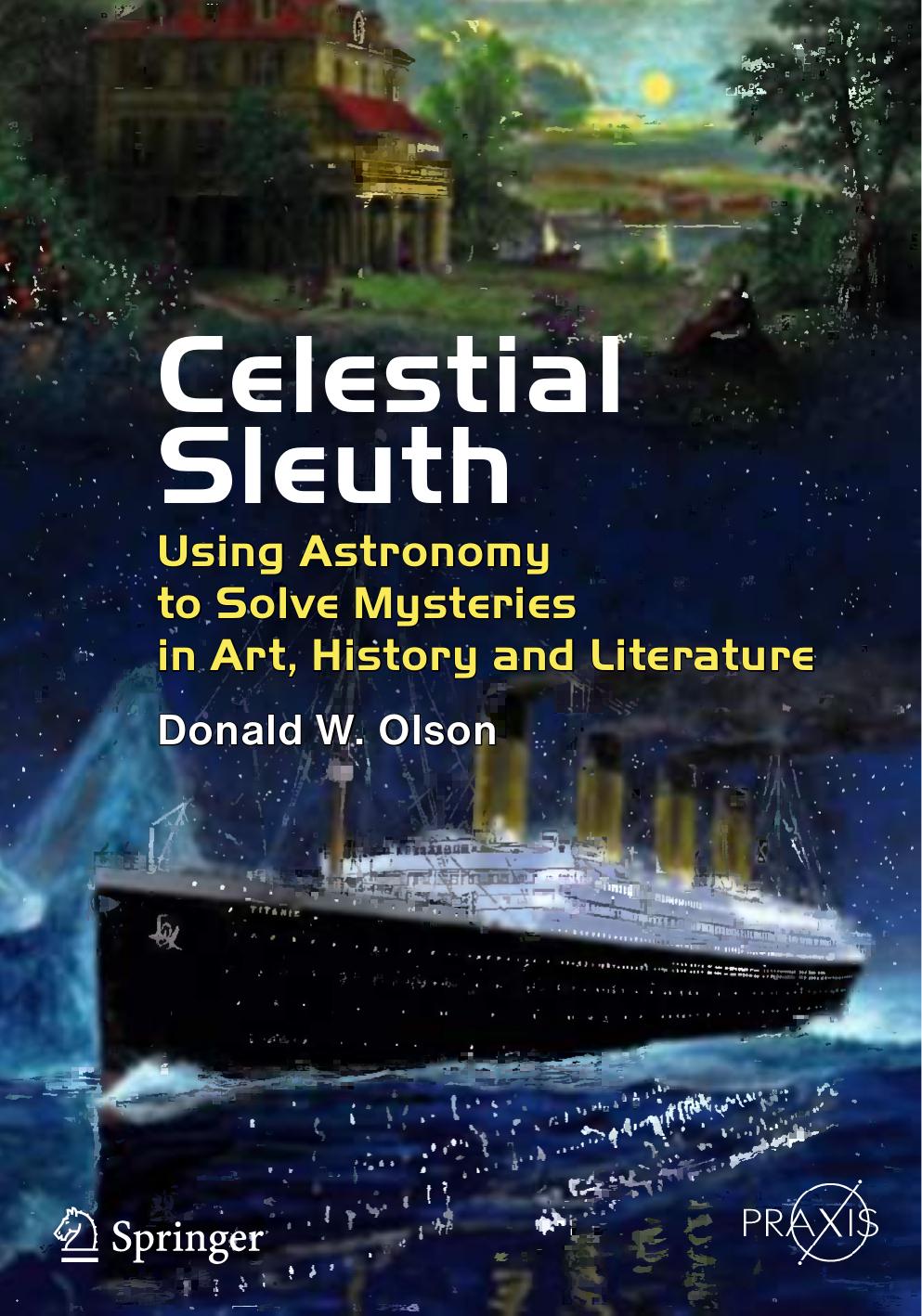 Celestial Sleuth - Using Astronomy to Solve Mysteries in Art, History and Literature by Using Astronomy to Solve Mysteries in Art History & Literature (gnv64)