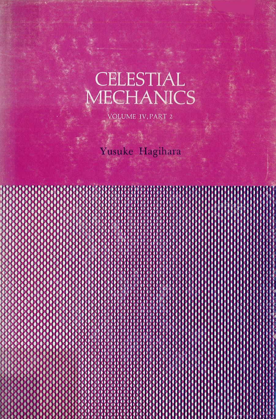 Celestial mechanics. Vol. 4, Part 2. Periodic and quasi-periodic solutions. by Hagihara Yūsuke