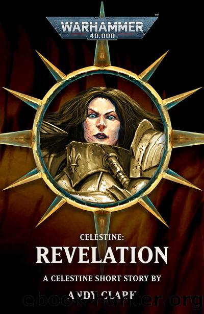 Celestine: Revelation (Warhammer 40,000) by Andy Clark