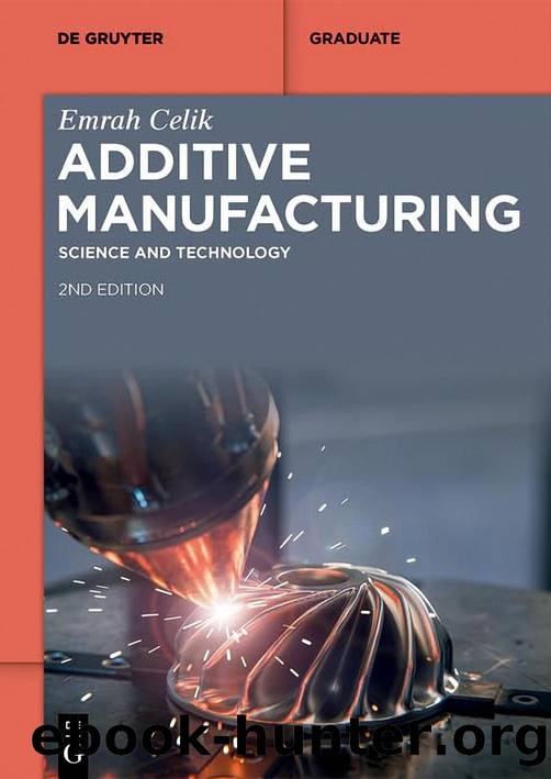 Celik E. Additive Manufacturing. Science and Technology 2ed 2025 by Unknown