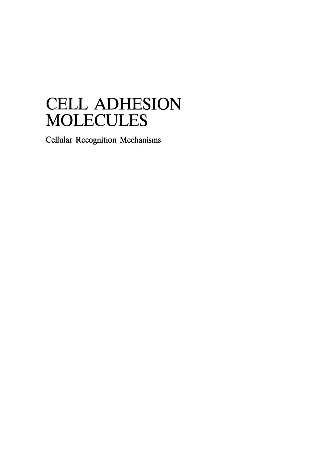 Cell Adhesion Molecules: Cellular Recognition Mechanisms by Gerard Marguerie Georges Uzan (auth.) Martin E. Hemler Enrico Mihich (eds.)