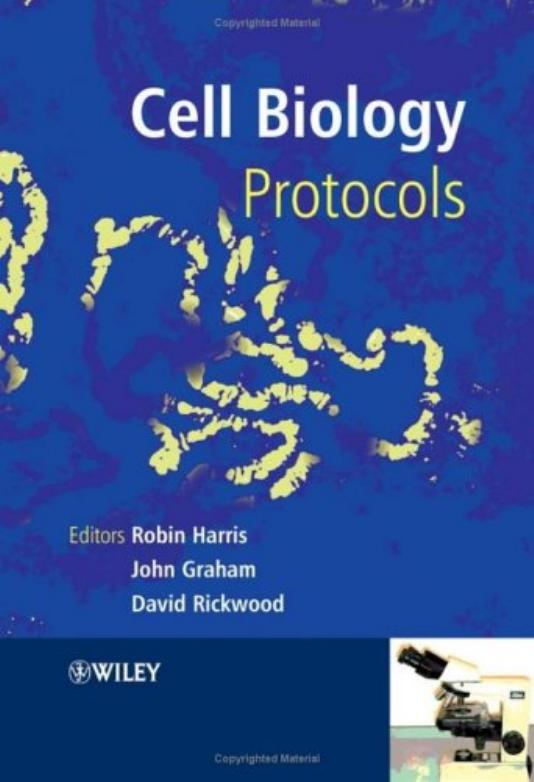 Cell Biology Protocols by J. Robin Harris John M. Graham David Rickwood