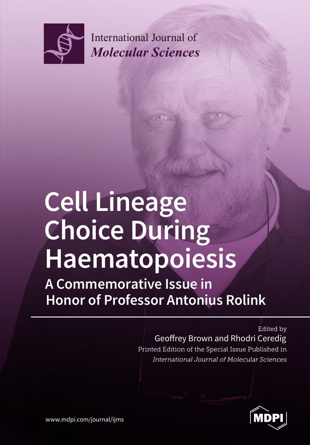 Cell Lineage Choice During Haematopoiesis: A Commemorative Issue in Honor of Professor Antonius Rolink by Geoffrey Brown Rhodri Ceredig