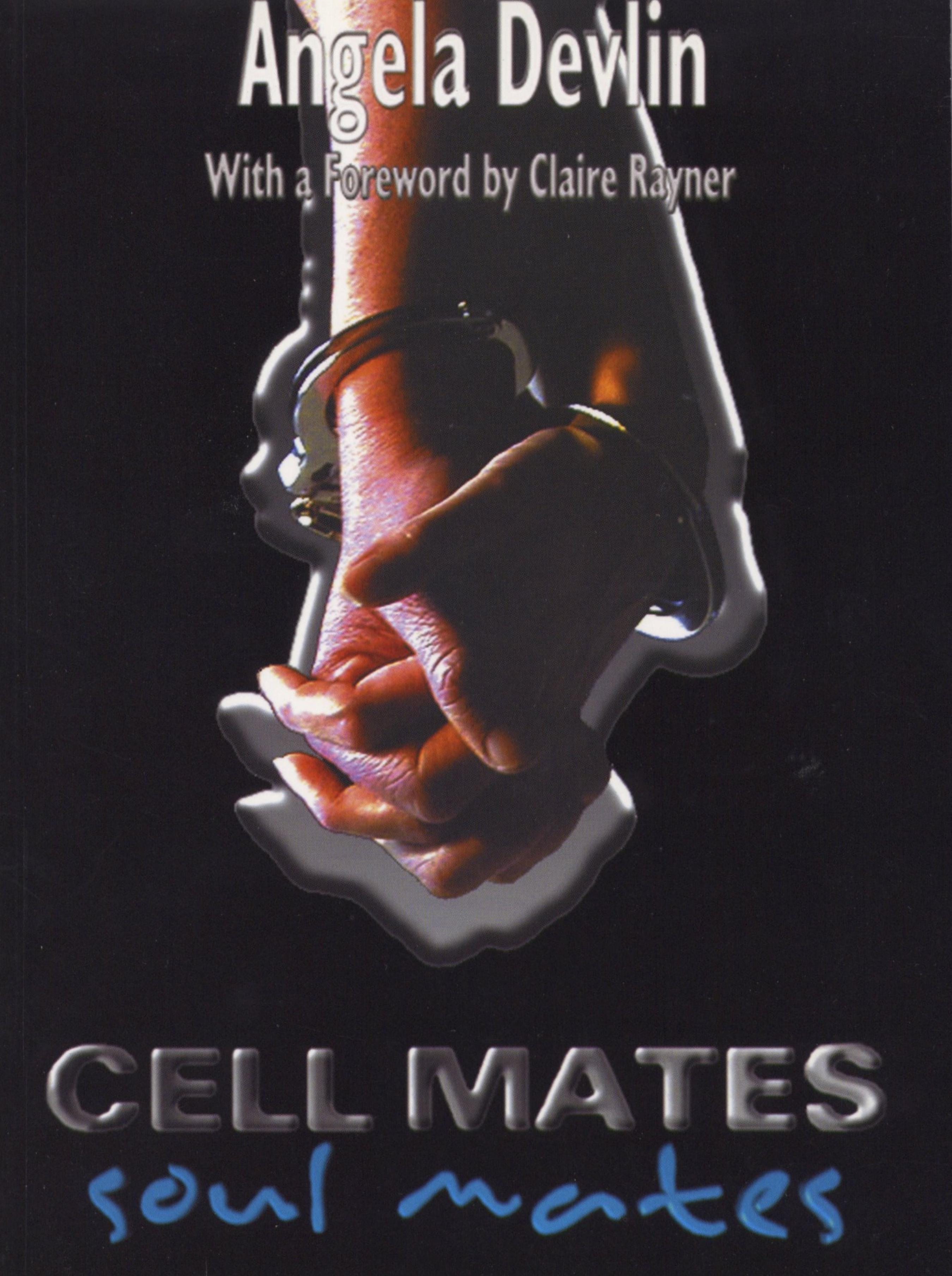 Cell Mates/Soul Mates: Stories of Prison Relationships by Angela Devlin