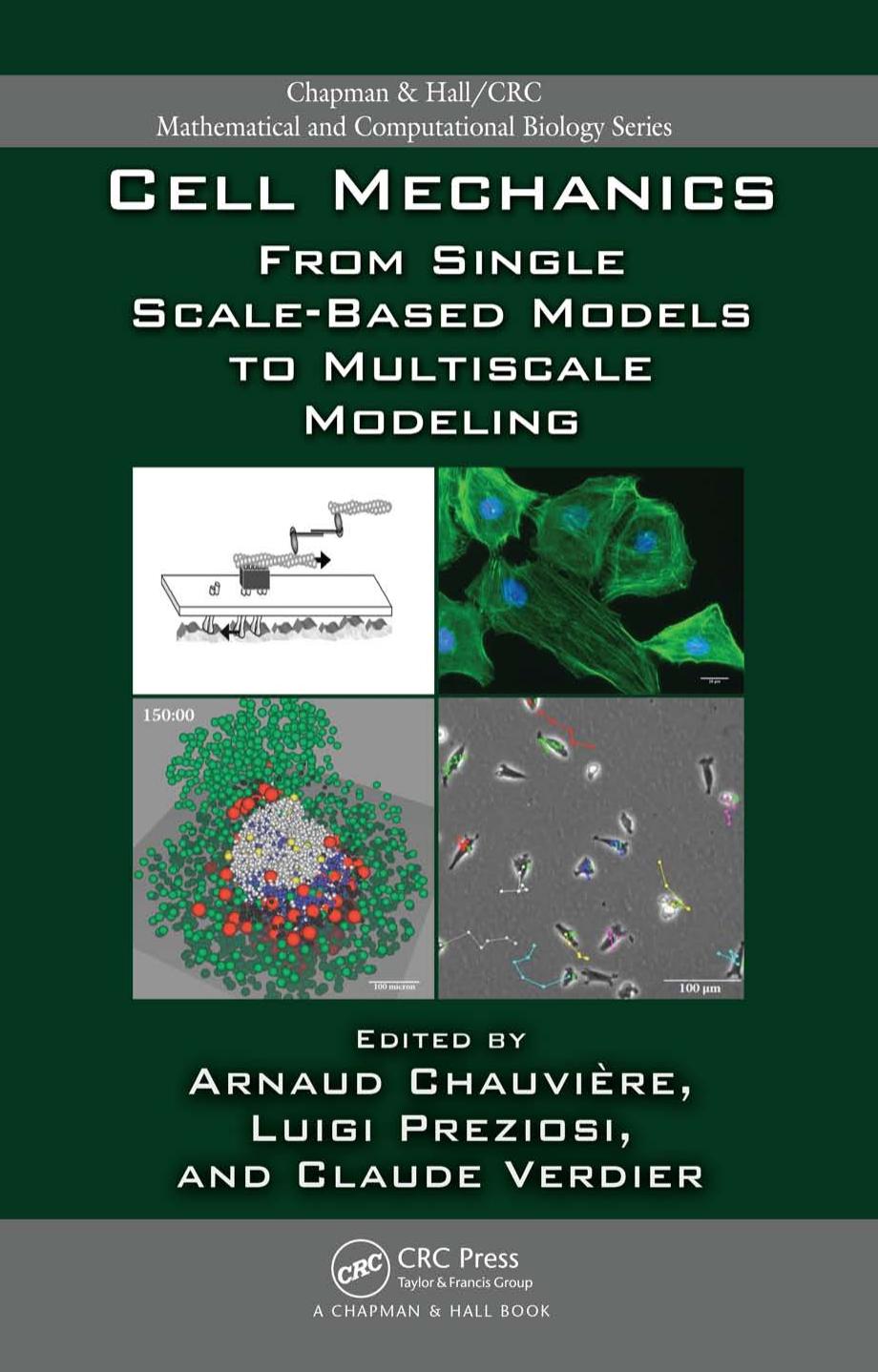 Cell Mechanics: From Single Scale-Based Models to Multiscale Modeling (Chapman & Hall CRC Mathematical & Computational Biology) by Arnaud Chauvière Luigi Preziosi Claude Verdier