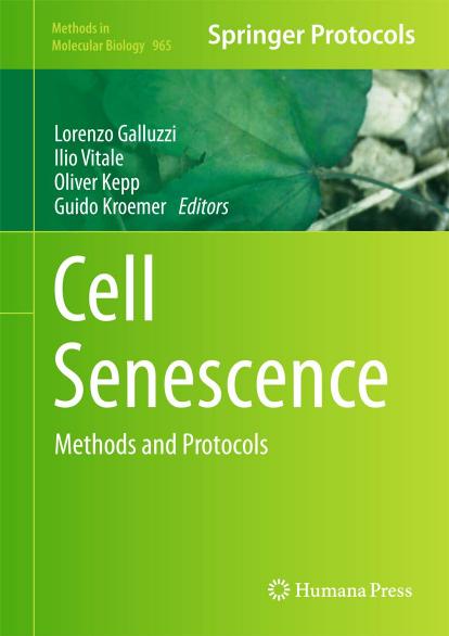 Cell Senescence: Methods and Protocols (Methods in Molecular Biology) (repost) by Lorenzo Galluzzi Ilio Vitale Oliver Kepp and Guido Kroemer
