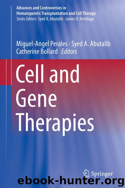 Cell and Gene Therapies by Miguel-Angel Perales & Syed A. Abutalib & Catherine Bollard