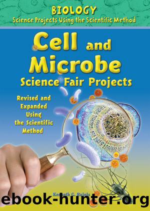 Cell and Microbe Science Fair Projects, Revised and Expanded Using the Scientific Method by Kenneth G. Rainis