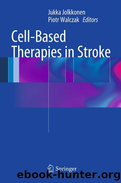 Cell-Based Therapies in Stroke by Jukka Jolkkonen & Piotr Walczak