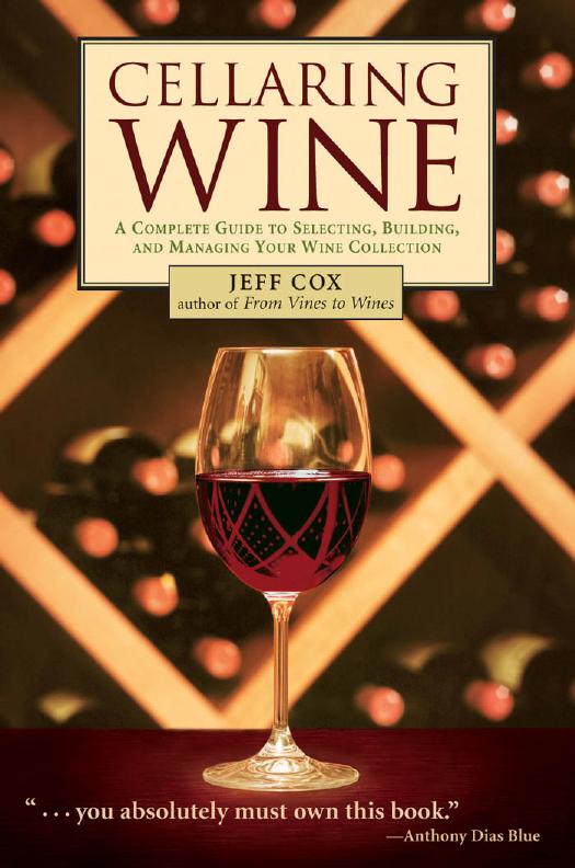 Cellaring wine: managing your wine collection ... to perfection by Cox Jeff