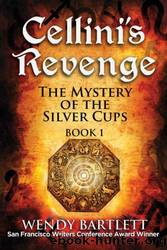 Cellini's Revenge by Wendy Bartlett