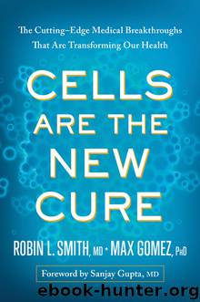 Cells Are the New Cure by Robin L. Smith MD - free ebooks download