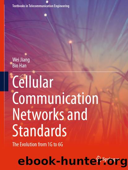 Cellular Communication Networks and Standards by Wei Jiang & Bin Han