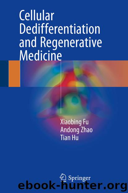 Cellular Dedifferentiation and Regenerative Medicine by Xiaobing Fu & Andong Zhao & Tian Hu