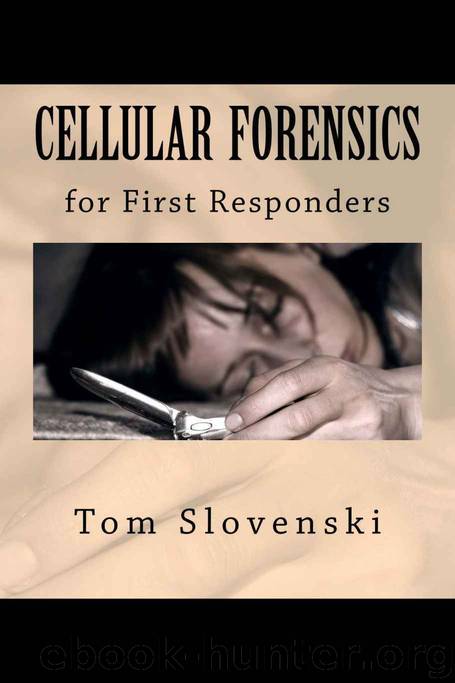 Cellular Forensics for First Responders by Slovenski Tom