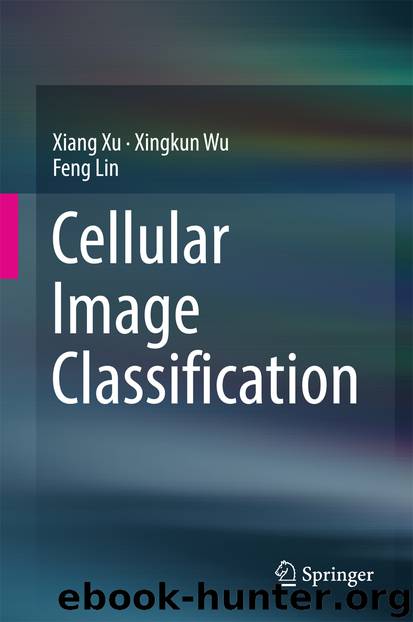 Cellular Image Classification by Xiang Xu Xingkun Wu & Feng Lin