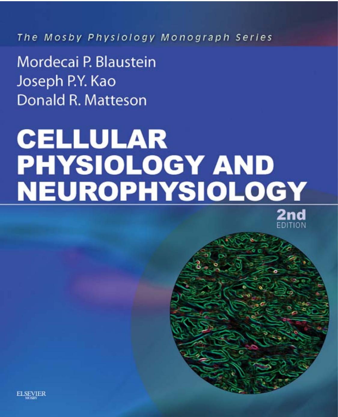 Cellular Physiology and Neurophysiology by Mordecai P. Blaustein Joseph P. Y. Kao Donald R. Matteson