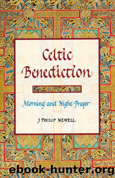Celtic Benediction by John Philip Newell