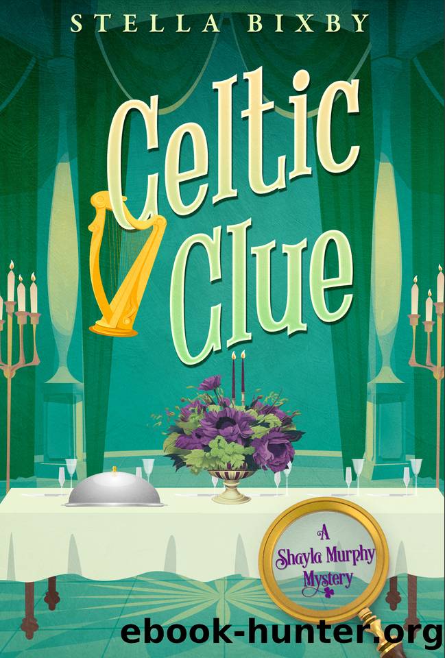 Celtic Clue: A Shayla Murphy Mystery by Stella Bixby