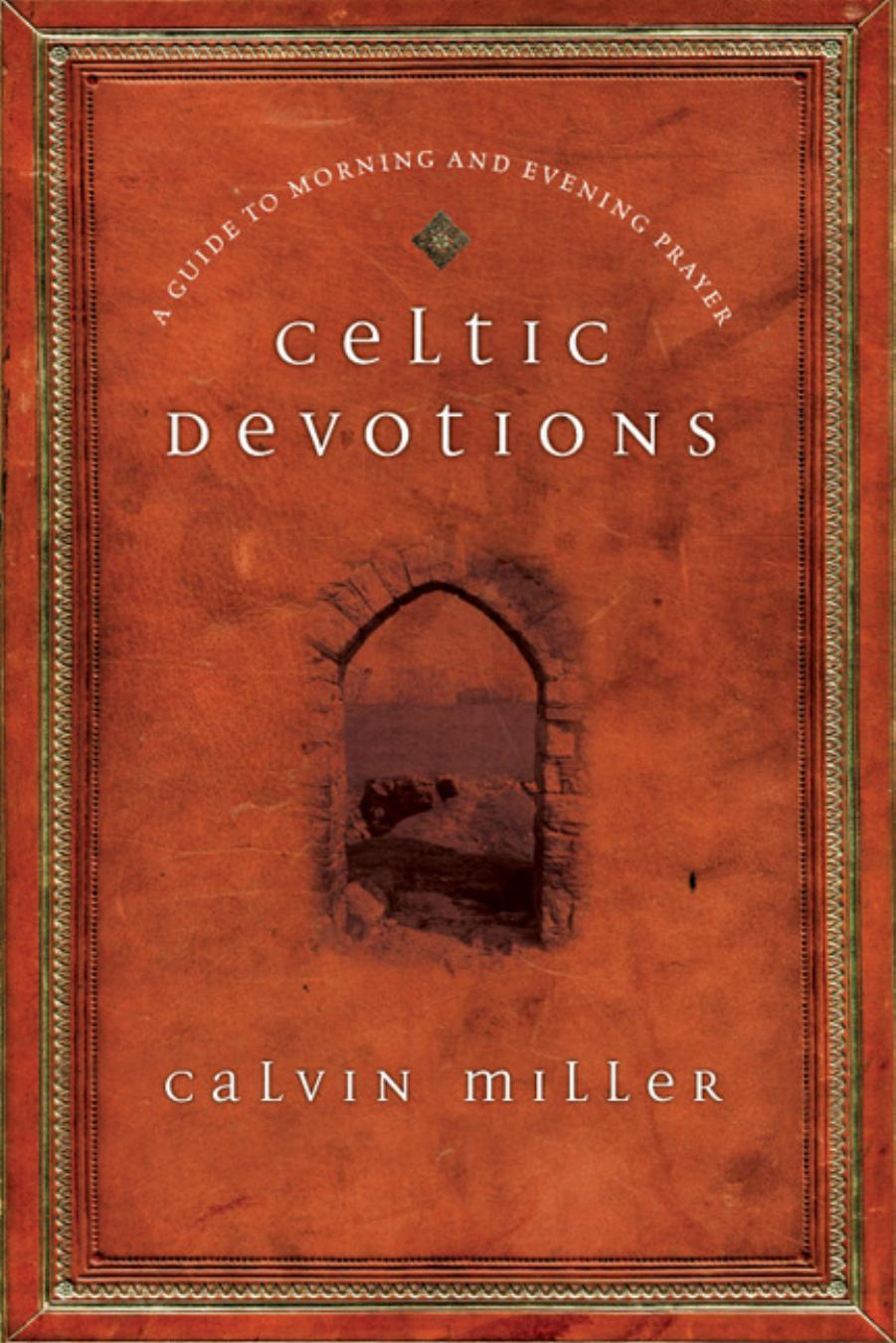 Celtic Devotions : A Guide to Morning and Evening Prayer by Calvin Miller