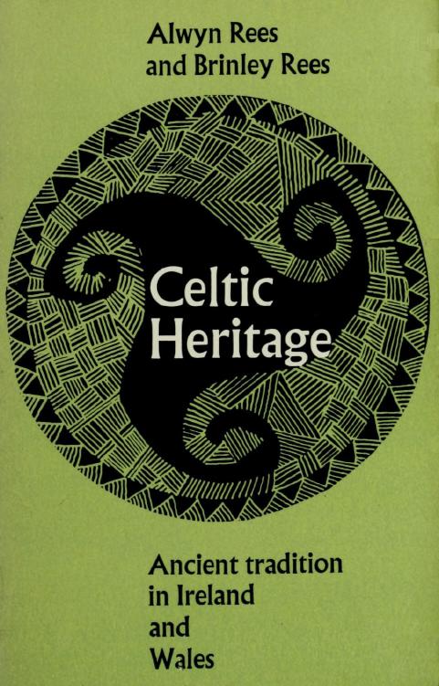 Celtic Heritage: Ancient Tradition in Ireland and Wales by Alwyn Rees Brinley Rees