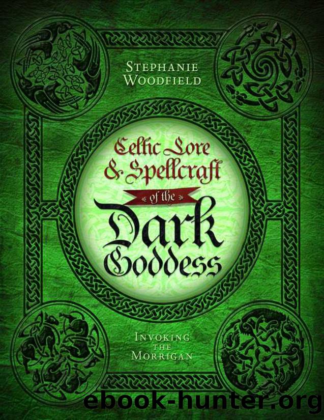 Celtic Lore & Spellcraft of the Dark Goddess by Stephanie Woodfield