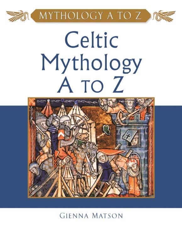 Celtic Mythology A to Z by Matson Gienna