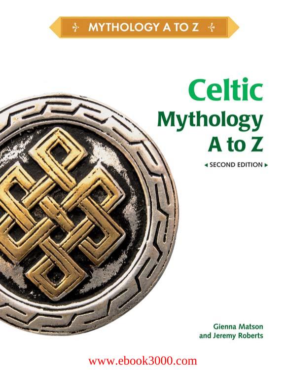 Celtic Mythology A to Z, 2 Edition by Unknow