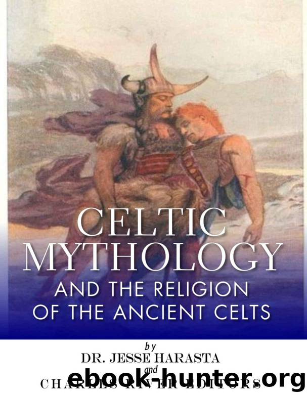 Celtic Mythology and the Religion of the Ancient Celts by Charles River Editors